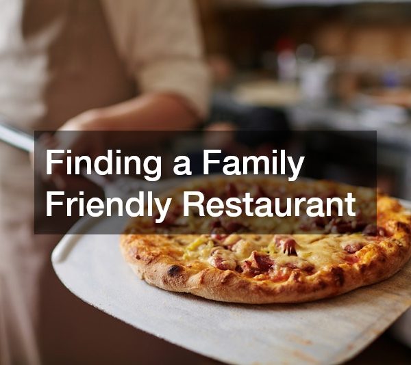 Finding a Family Friendly Restaurant