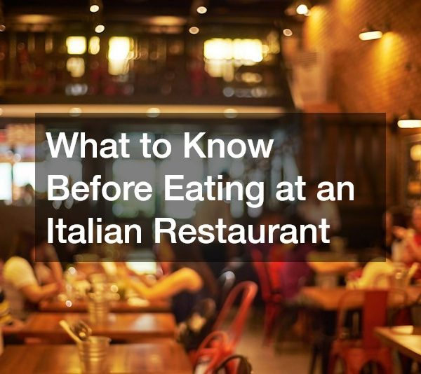 What to Know Before Eating at an Italian Restaurant